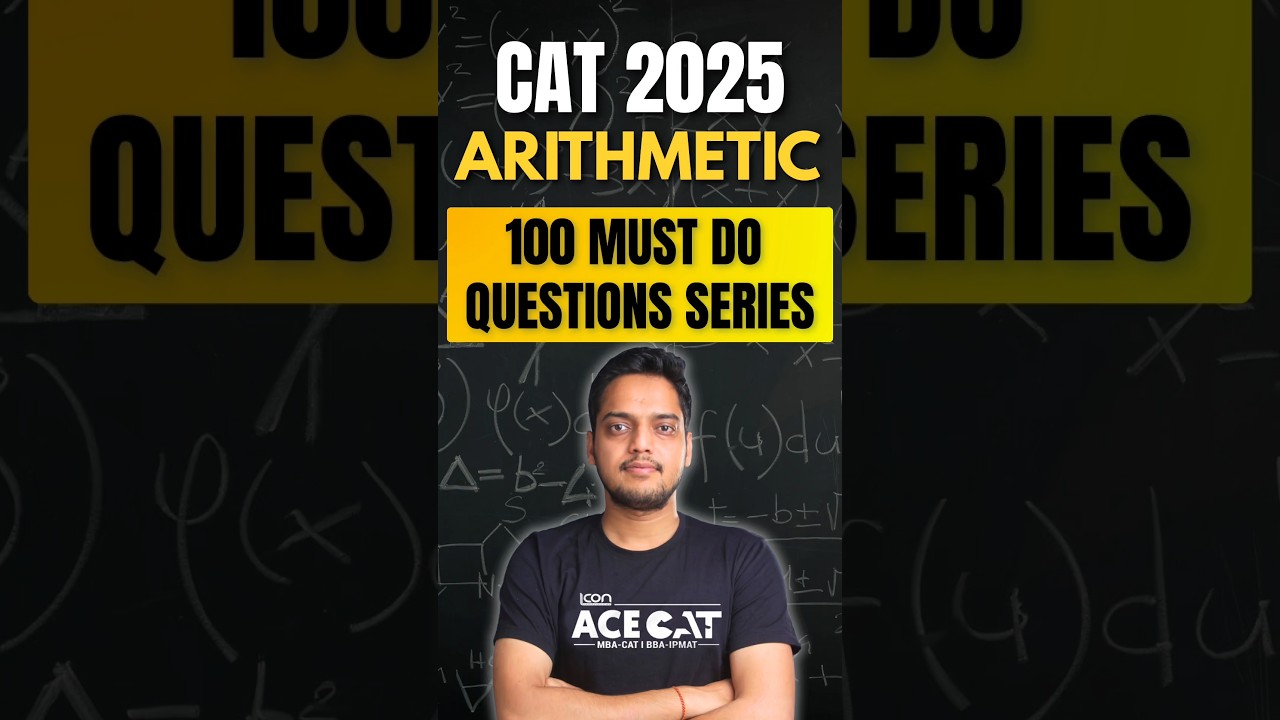 Arithmetic for CAT 2025 | 100 Must Do Questions - 01 | CAT 2025 Quantitative Aptitude #acecat