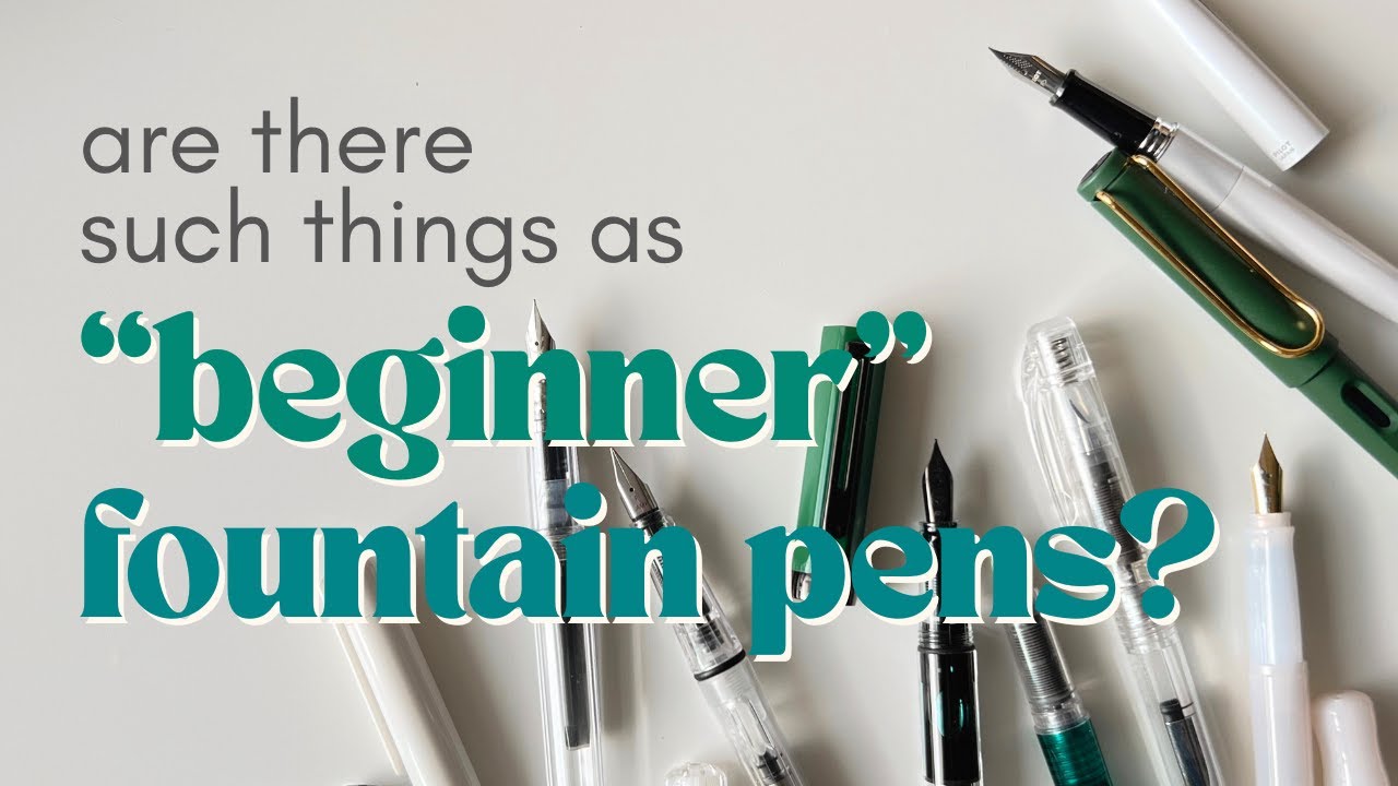 Is There Really a Beginner Fountain Pen? | Entry & Mid-Level Recommendations