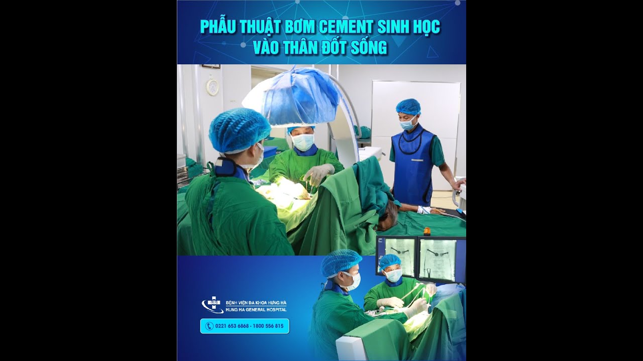PHẪU THUẬT BƠM XI MĂNG SINH HỌC VÀO THÂN ĐỐT SỐNG – GIẢI PHÁP HỮU HIỆU CHO BỆNH NHÂN XẸP ĐỐT SỐNG