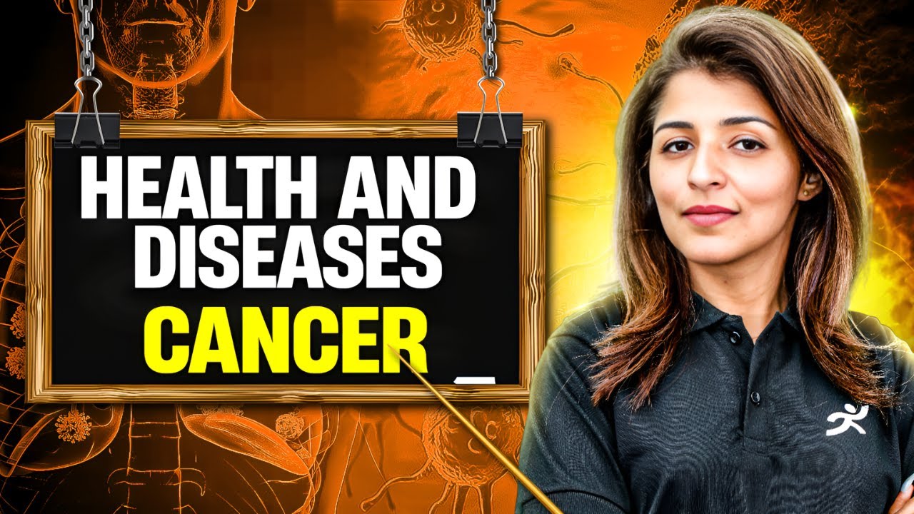 CANCER - Class 12 Biology | Health & Diseases Explained by Tina Ma&rsquo;am