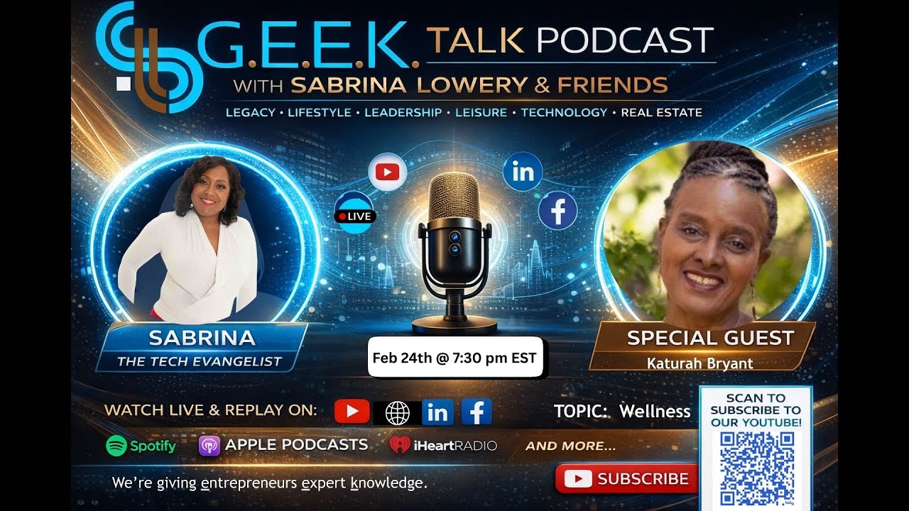 G.E.E.K. Talk with Sabrina Lowery and Friends featuring Katurah Bryant - Ep 6