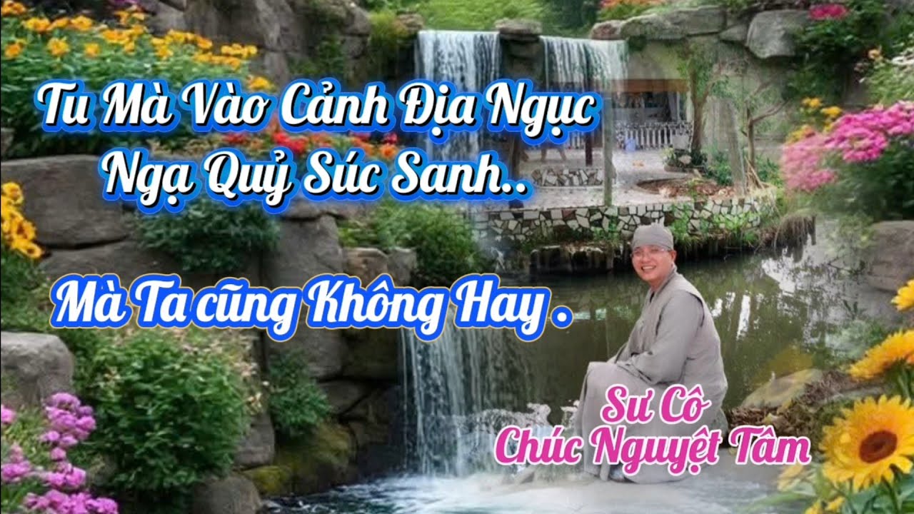 TU MÀ RƠI VÀO CẢNH GIỚI ĐỊA NGỤC NGẠ QUỶ SÚC SANH..
