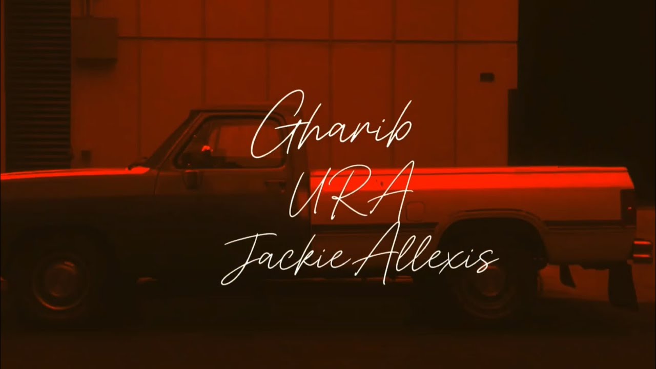 Gharib ft. Jackie Allexis - URA