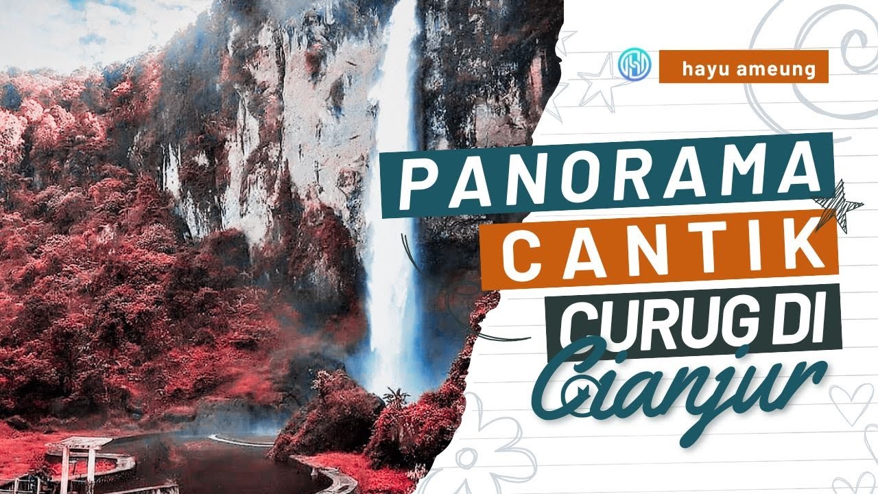 Air Terjun/Curug Di Cianjur Yang Indah & Hitz Dengan Panorama Spektakuler Nan Eksotis