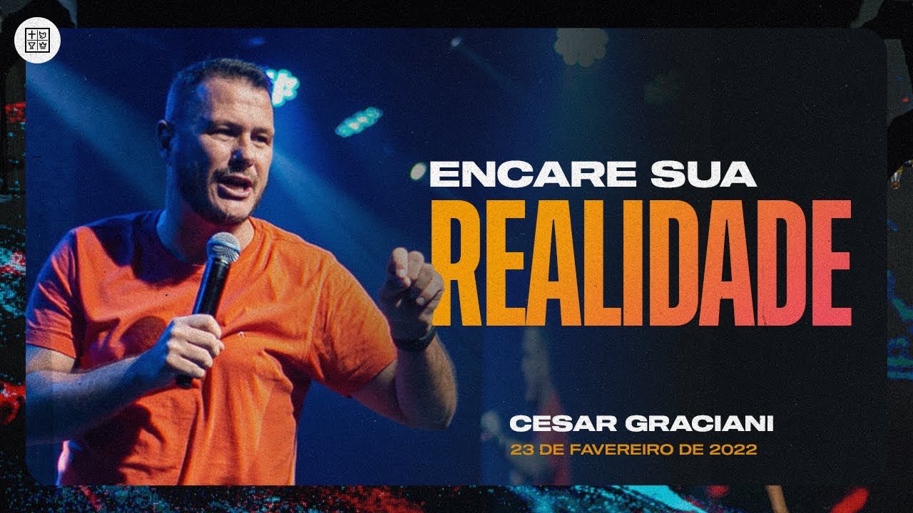 Encare sua REALIDADE! // Cesar Graciani