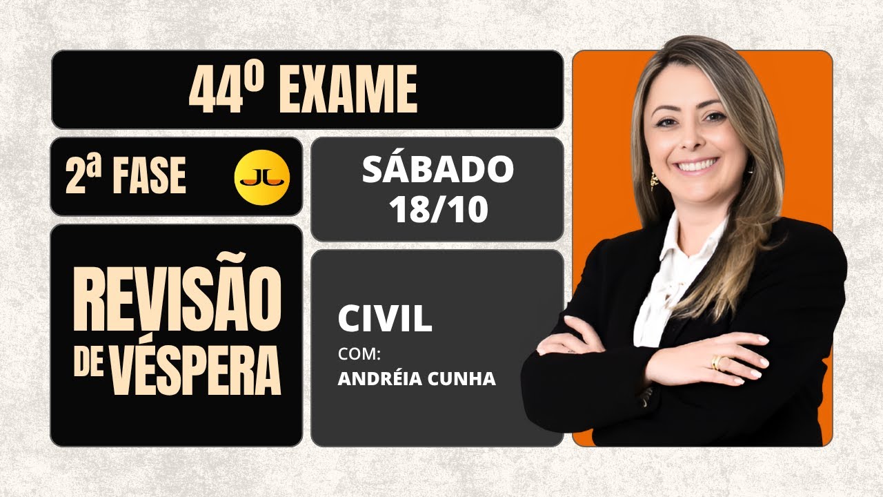 REVISÃO DE VÉSPERA - 2ª FASE CIVIL - 44º Exame (OAB) - 18/10/2025