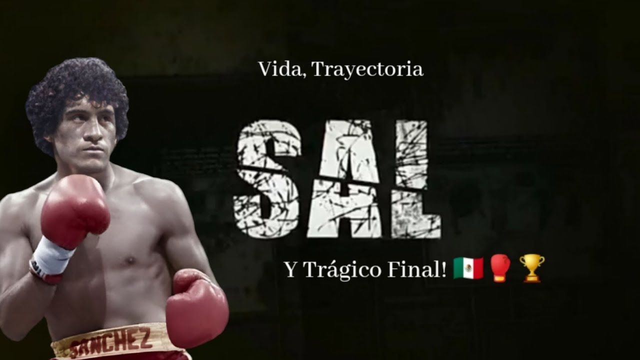 🇲🇽🥊Salvador S&aacute;nchez🥊🇲🇽🏆👊🏻 - Documental y Biograf&iacute;a
