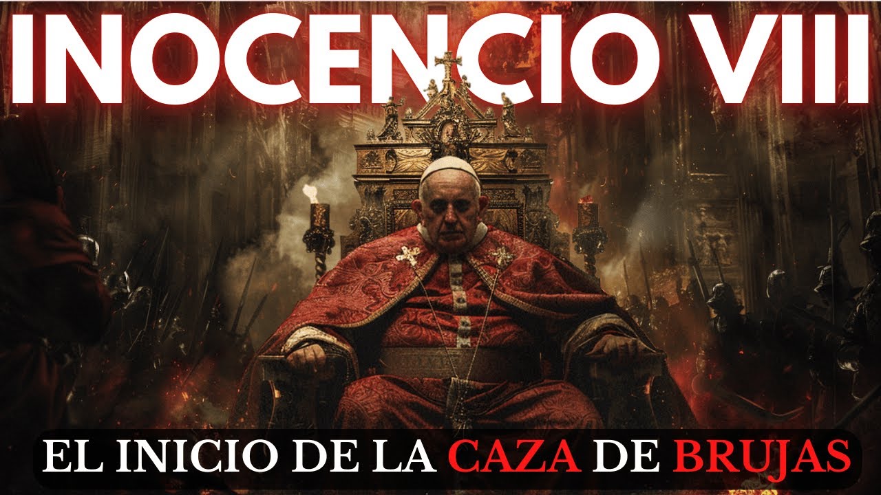 INOCENCIO VIII: Comenz&oacute; la SANGUINARIA CAZA Contra las BRUJAS