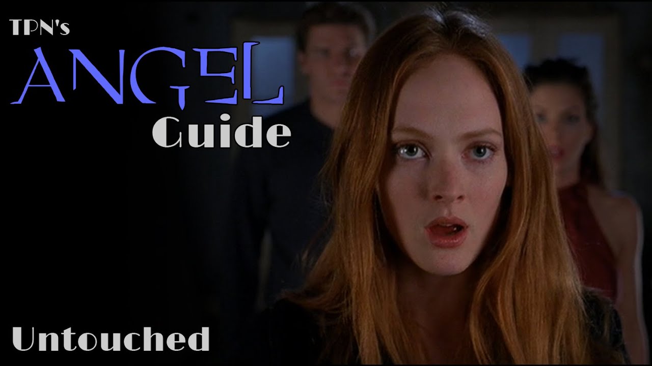 Untouched • S02E04 • TPN’s Angel Guide