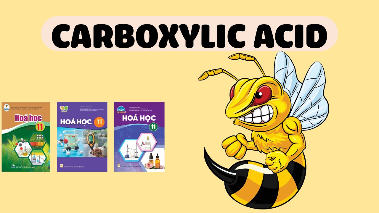 [HÓA 11 - TẬP CUỐI] CARBOXYLIC ACID - Sách Cánh Diều, Kết Nối Tri Thức, Chân Trời Sáng Tạo