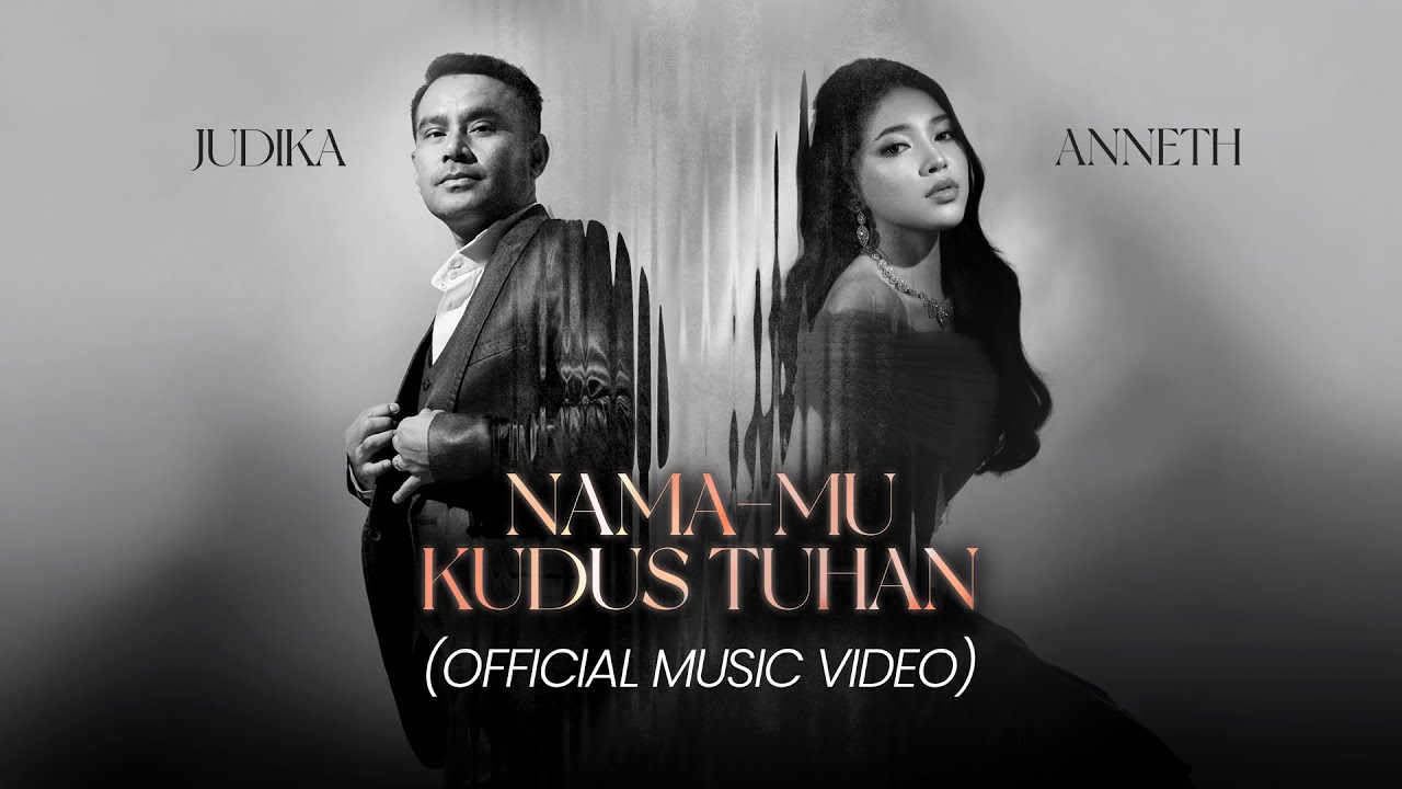 Judika x Anneth – Nama-Mu Kudus Tuhan (Official Music Video)