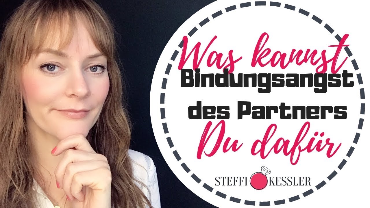 Was die Bindungsangst des Partners mit Dir zu tun hat | Steffi Kessler