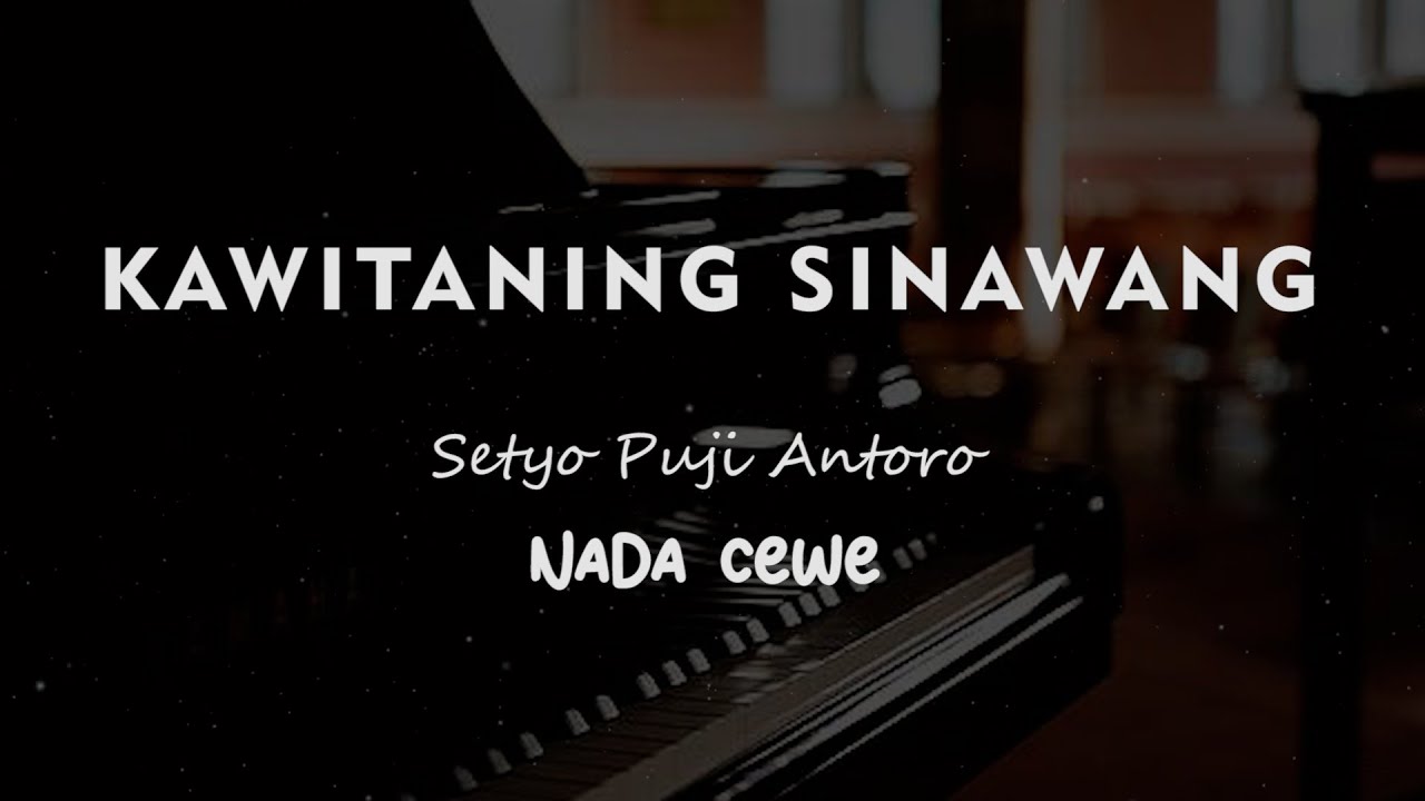 KAWITANING SINAWANG // SETYO PUJI // KARAOKE PIANO AKUSTIK NADA CEWE ( FEMALE )