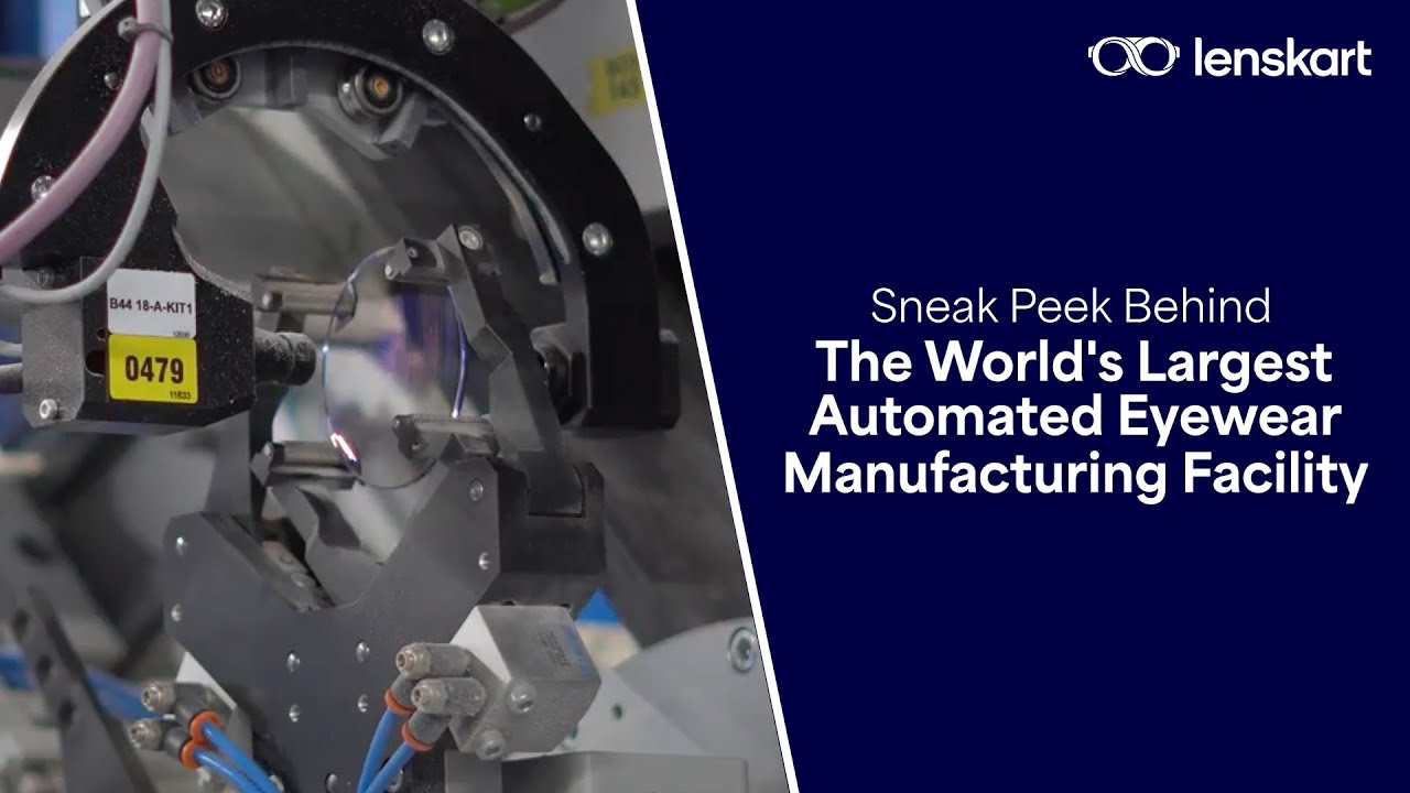 Sneak Peek Behind The World's Largest Automated Eyewear Manufacturing Facility | #Lenskart