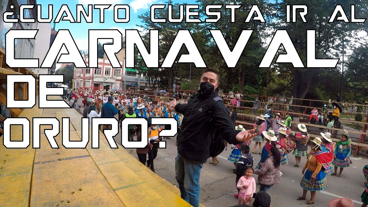 ¿CUANTO CUESTA IR AL CARNAVAL DE ORURO,BOLIVIA? | (transporte,hospedaje,graderias y comida)