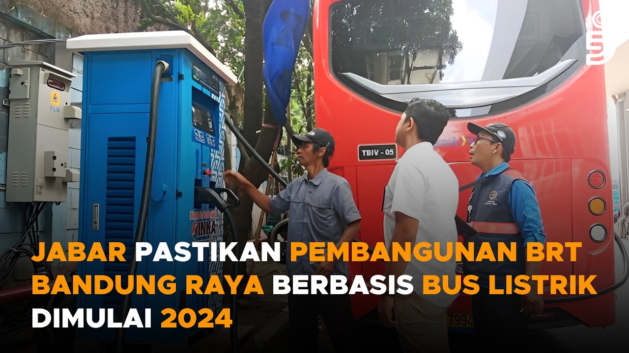 Jabar Pastikan Pembangunan BRT Bandung Raya Berbasis Bus Listrik Dimulai 2024