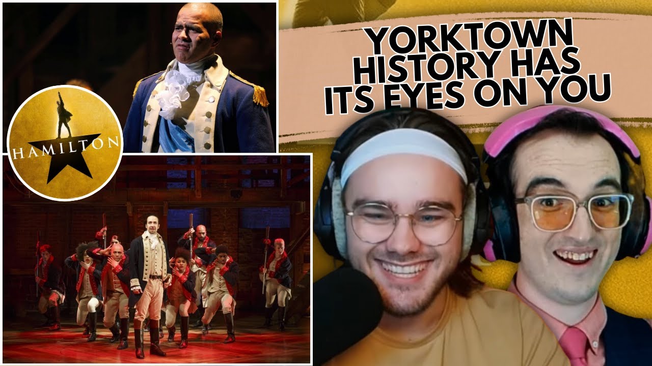 BIG MOMENT! History Has It's Eyes On You/Yorktown Reaction/Analysis (ft.  @officialmortius)
