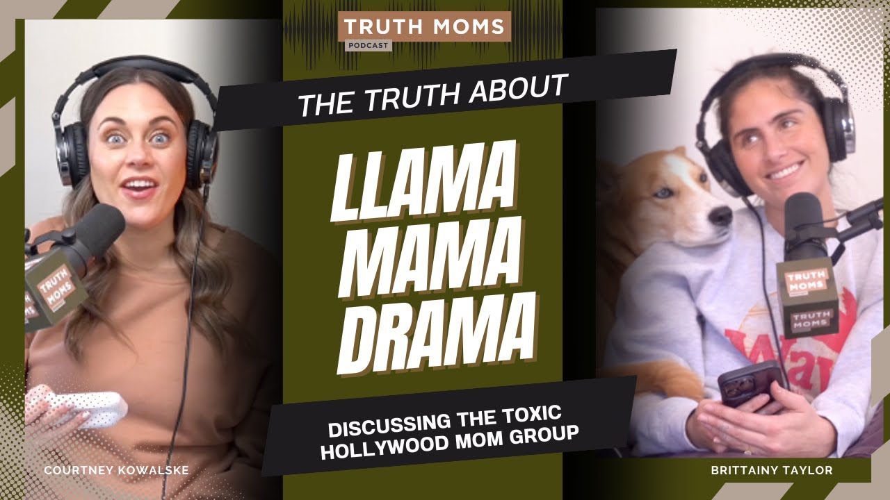 Episode 30 | The Truth About Llama Mama Drama: Discussing the Toxic Hollywood Mom Group