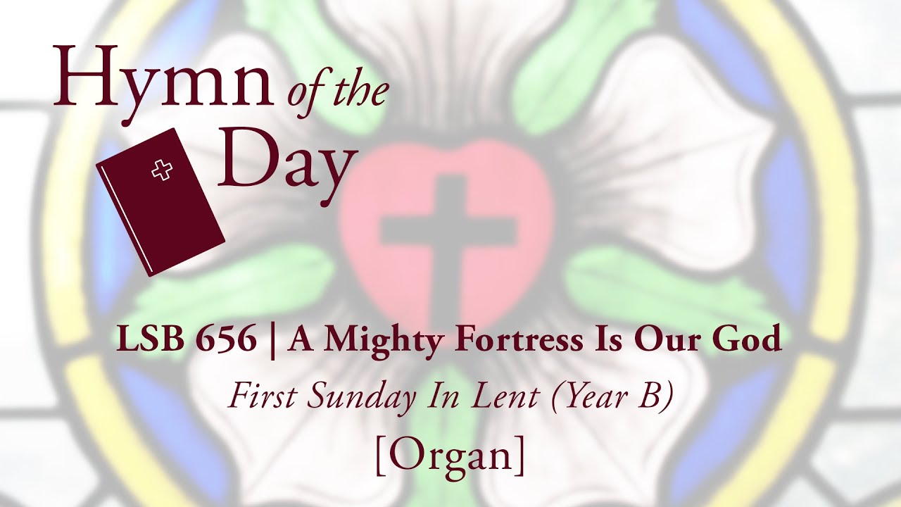 LSB 656 | A Mighty Fortress Is Our God [Organ]