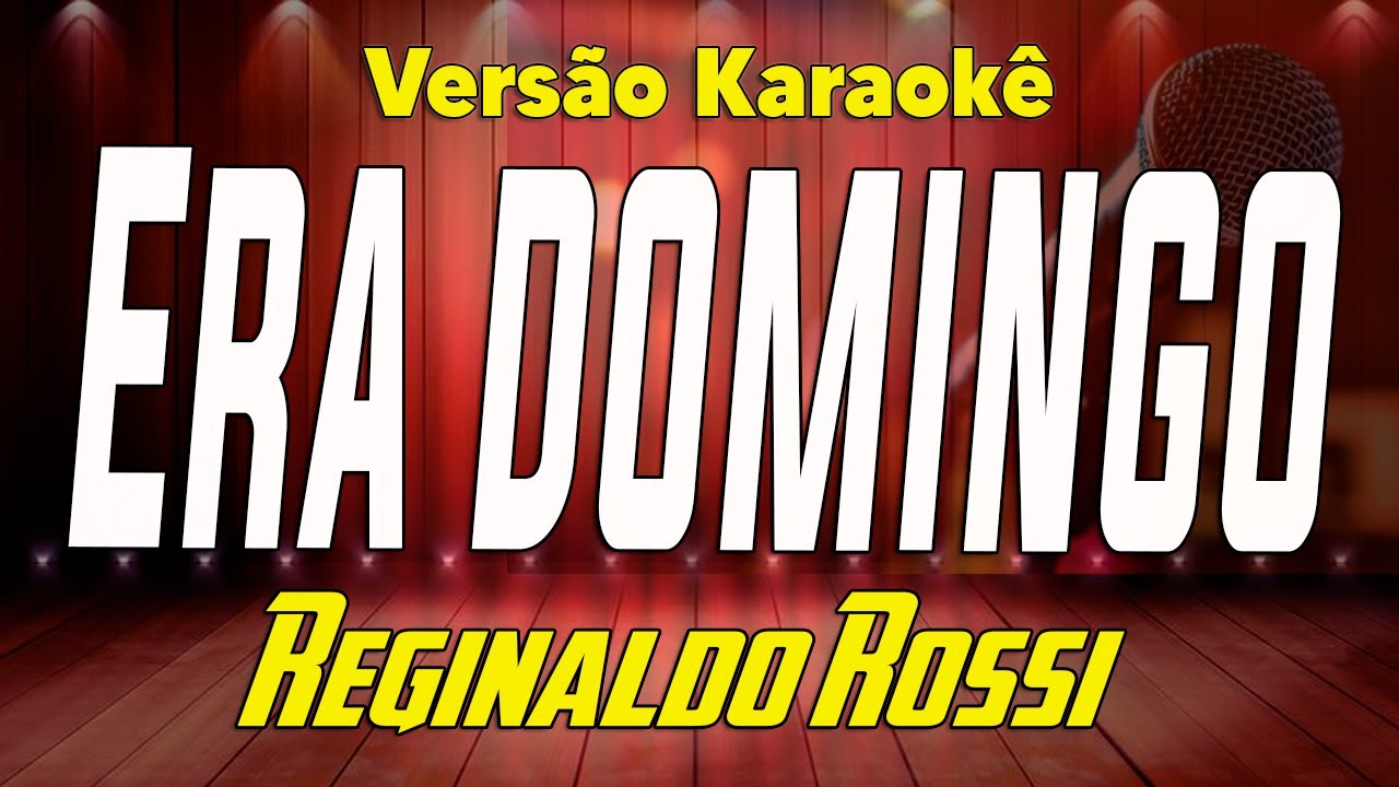 Reginaldo Rossi - Era domingo - Karaokê