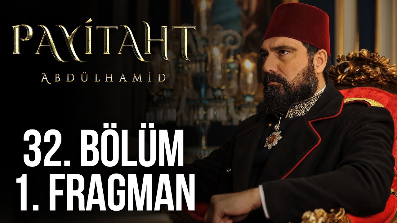 Payitaht Abd&uuml;lhamid 32. B&ouml;l&uuml;m 1. Fragman