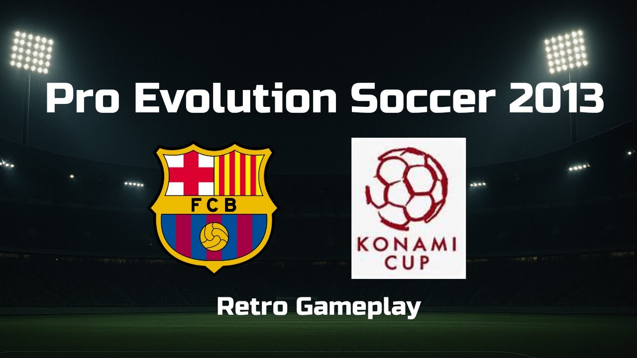PES 2013 | Konami Cup: FC Barcelona #2 | Full Retro Gameplay [No Commentary]