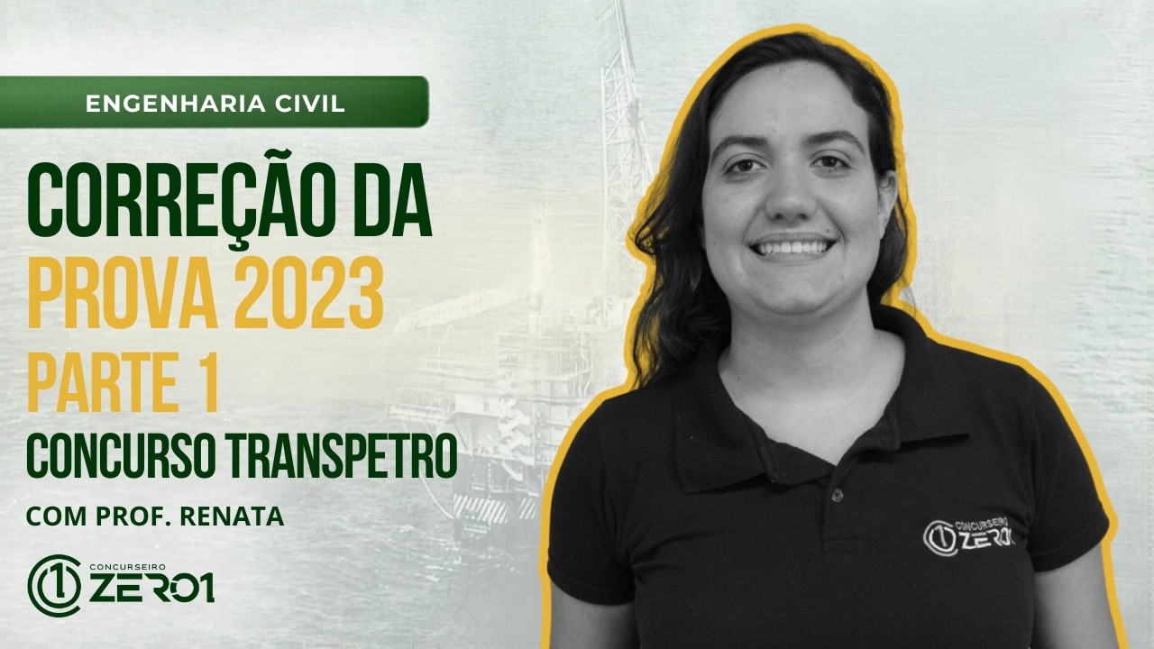 Corre&ccedil;&atilde;o da Prova TRANSPETRO 2023 - Parte 1 | Eng. Civil
