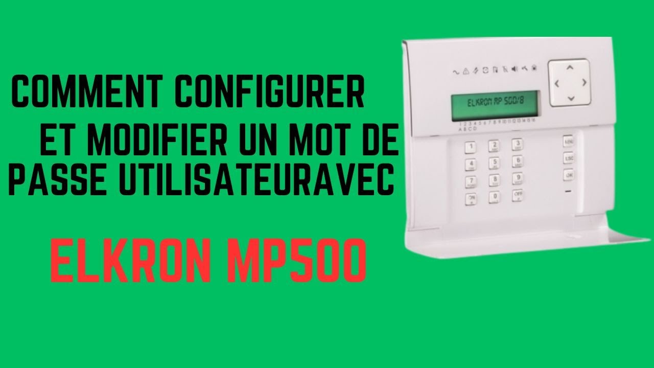 COMMENT CONFIGURER ET MODIFIER UN MOT DE PASSE UTILISATEUR ELKROM MP500