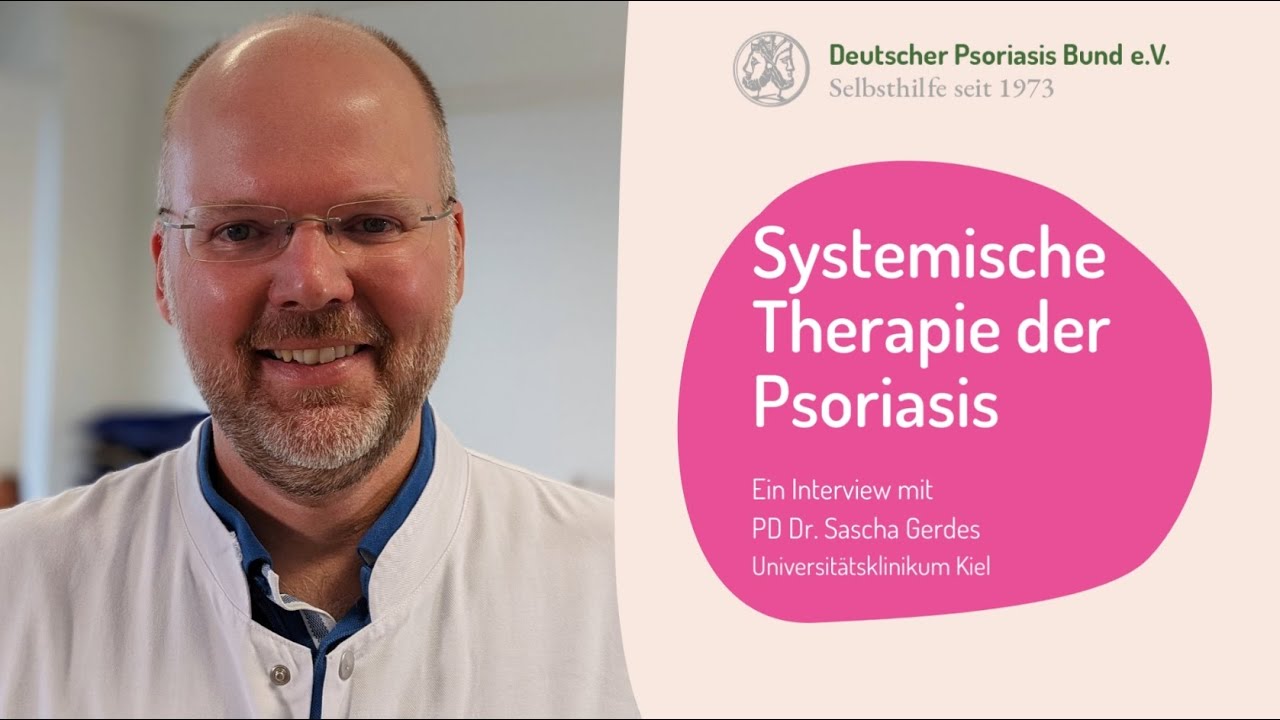 Systemische Therapie der Psoriasis - Ein Interview mit PD Dr. Sascha Gerdes