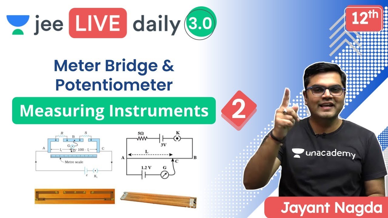 JEE: Measuring Instruments L2 | Meter Bridge | Potentiometer | Unacademy JEE | Jayant Nagda