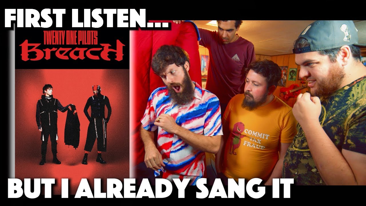 First Time Hearing Breach... After Already Singing Every Song - Twenty One Pilots