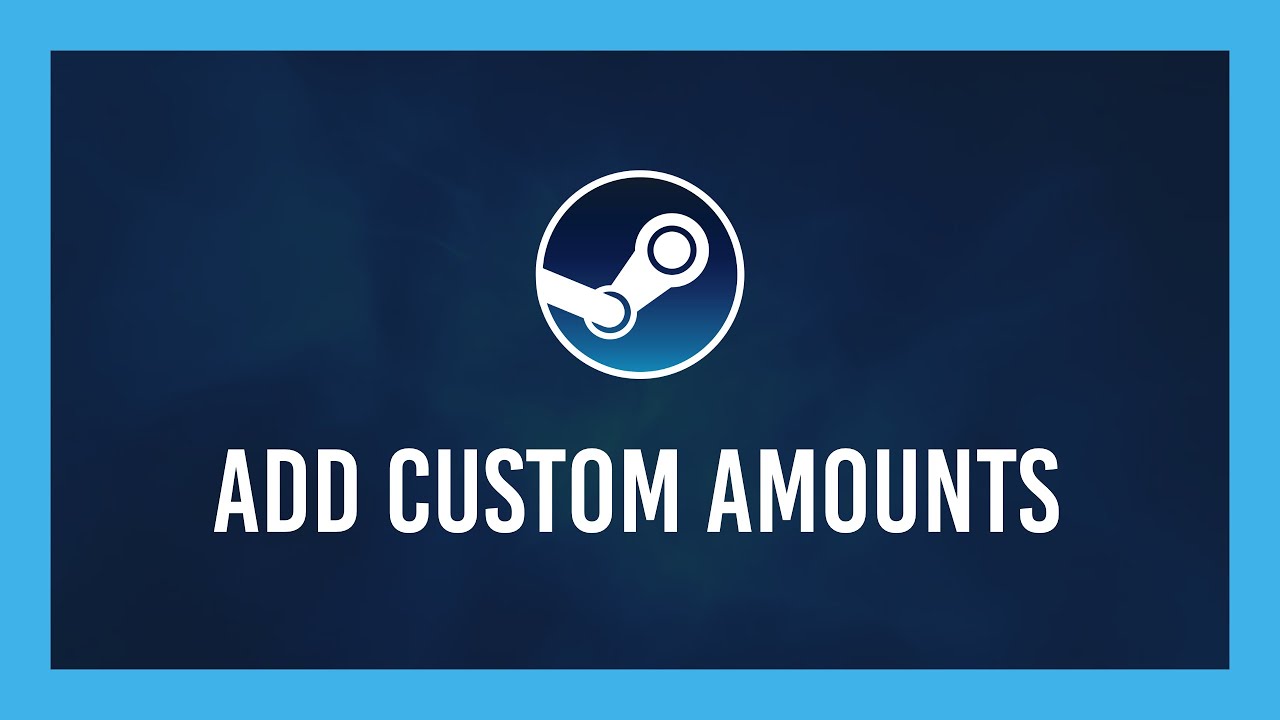 Steam: как добавить пользовательские суммы денег в свой кошелек Steam