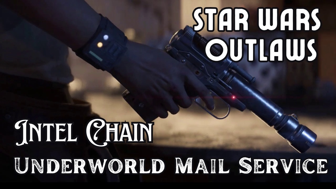 Star Wars Outlaws Walkthrough &ndash; Intel Chain: Underworld Mail Service