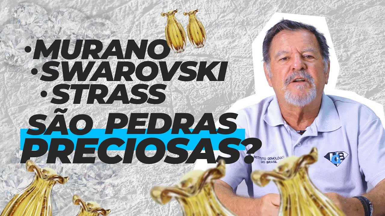 Murano, Swarovski ou Strass são pedras preciosas?