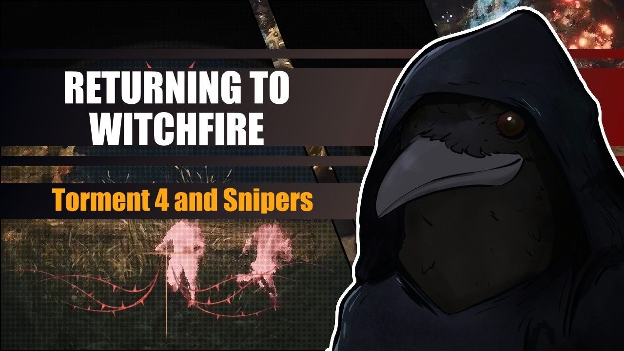 Returning To Witchfire - I Snipe on Torment 4