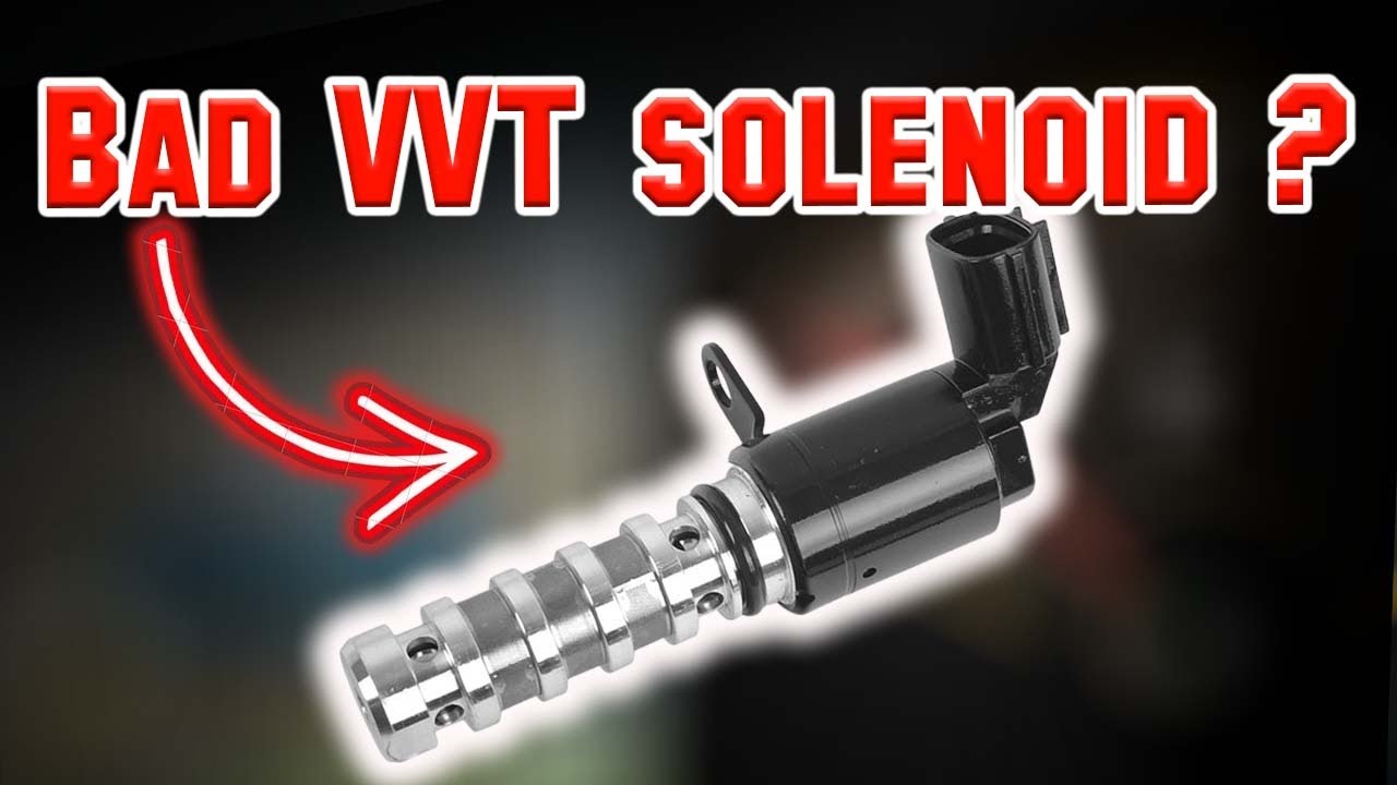 Bad Variable Valve Timing Solenoid? Don&rsquo;t Ignore These Signs!