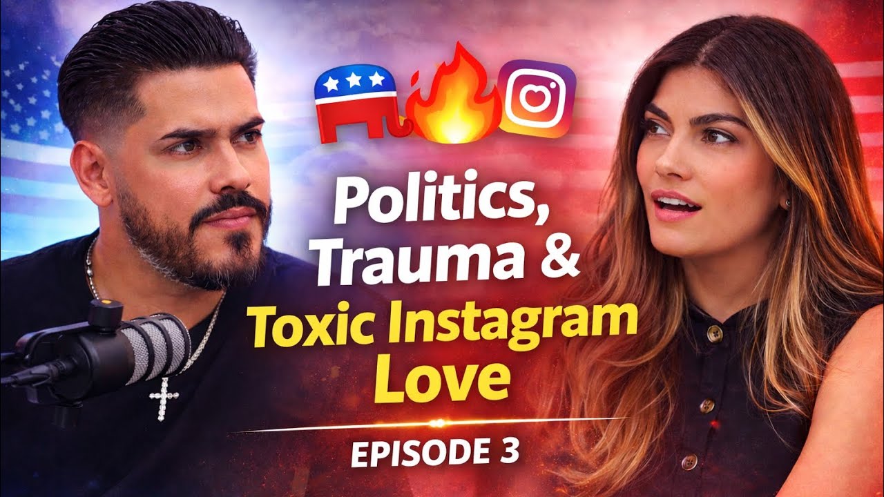 Politics, Trauma & Toxic Instagram Love Episode 3