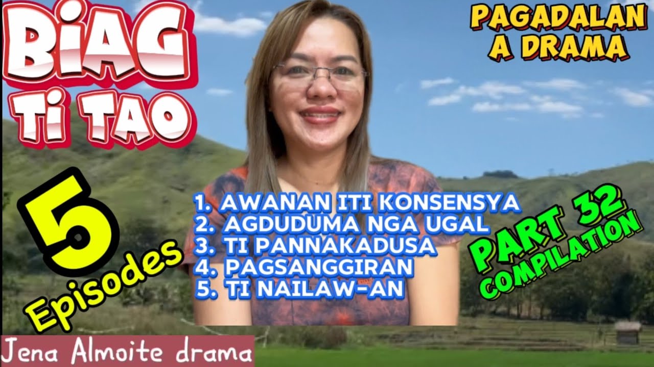 PART 32 Compilation of BIAG TI TAO/ PAG-ADALAN a drama ilocano/ JENA ALMOITE DRAMA