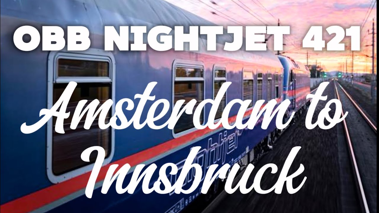 OBB Nightjet 421 Amsterdam to Innsbruck Trip