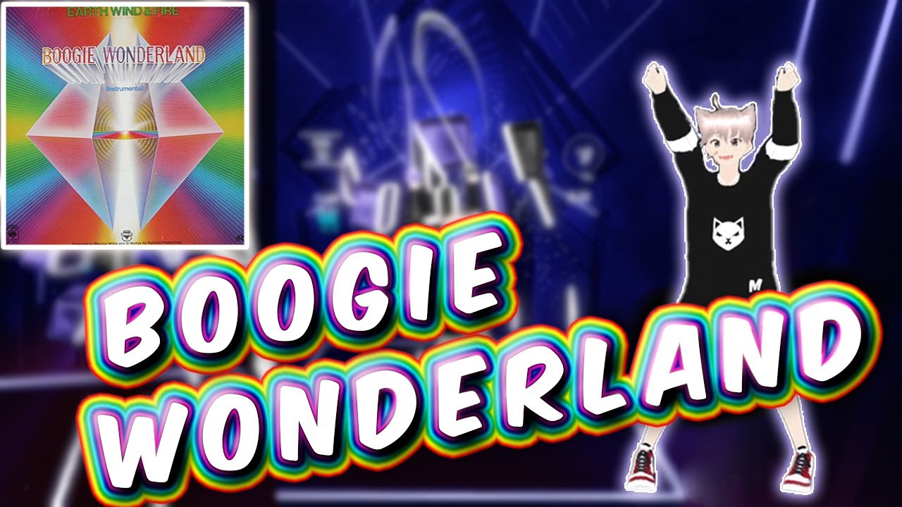 【Beat Saber】Earth Wind & Fire - Boogie Wonderland (Expert)