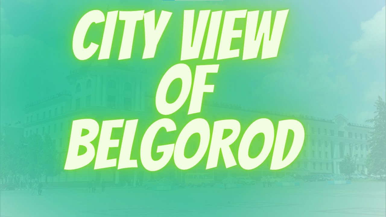 BEAUTIFUL BELGOROD CITY|| BELGOROD NATIONAL RESEARCH UNIVERSITY || VSOURCE CONSULTANTS