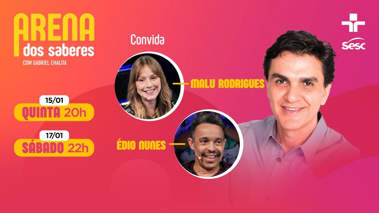 Arena dos Saberes com Gabriel Chalita | Malu Rodrigues e &Eacute;dio Nunes | 15/01