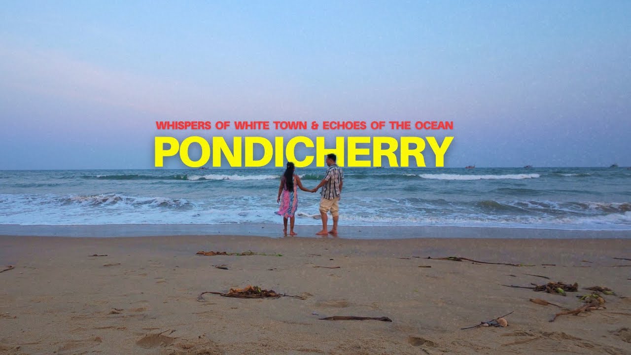 A Weekend in Pondicherry | Exploring the French Architecture, Food and the Coastal Calm