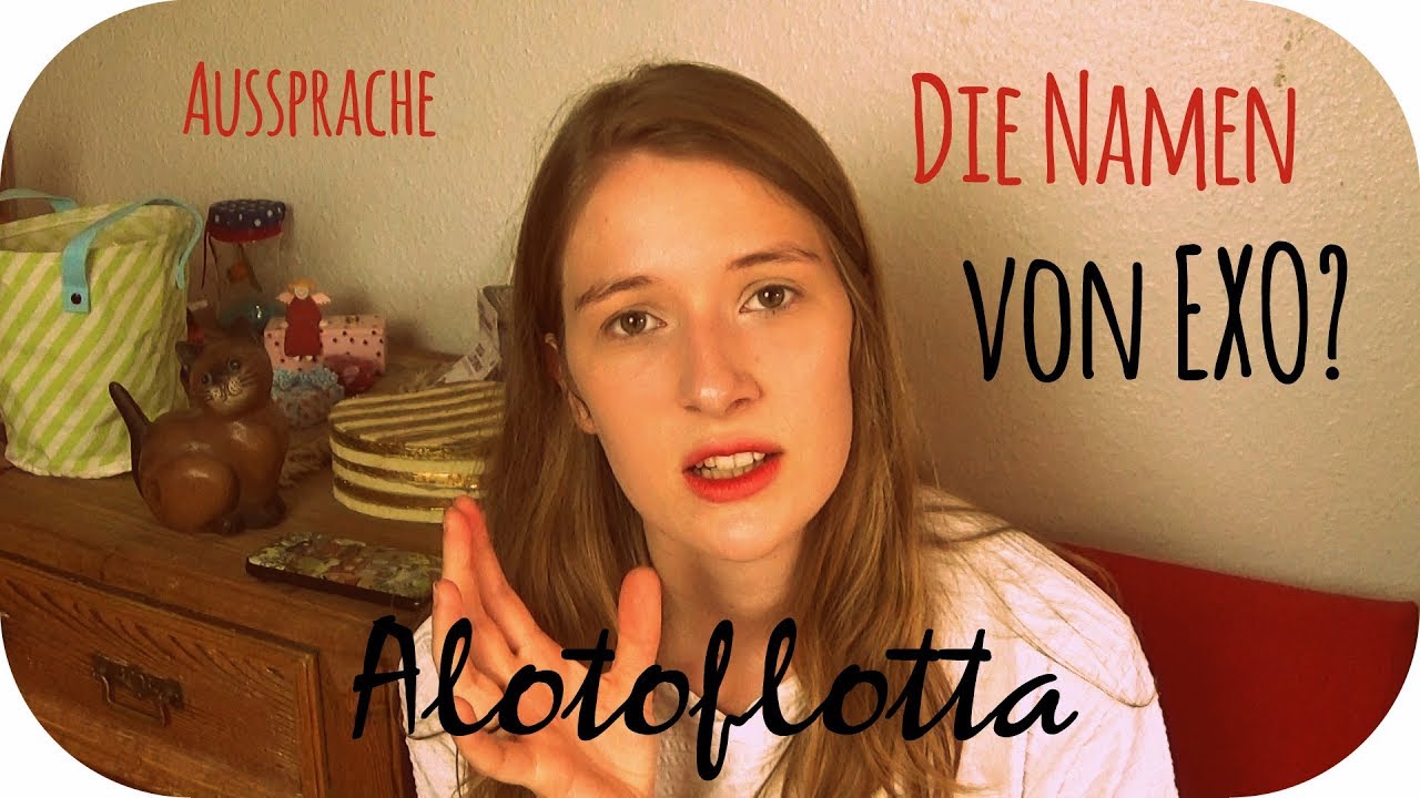 Die echten Namen der Exo-Mitglieder und ihre Aussprache? Kpop Namen 1# I Alotoflotta