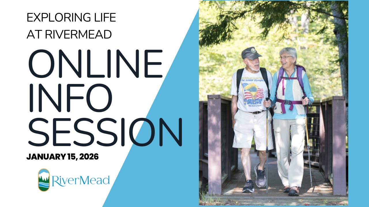 Exploring Life at RiverMead Online Information Session