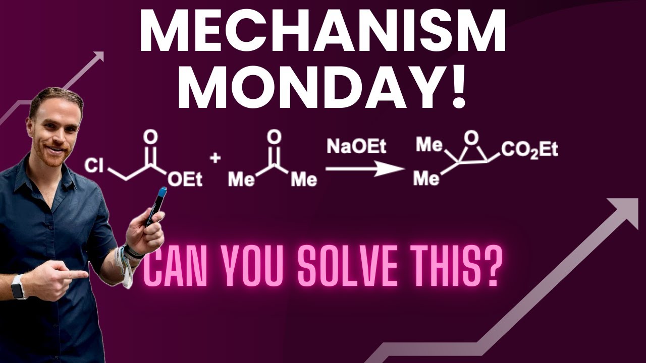 The Darzens Reaction: Mechanism Monday #37!