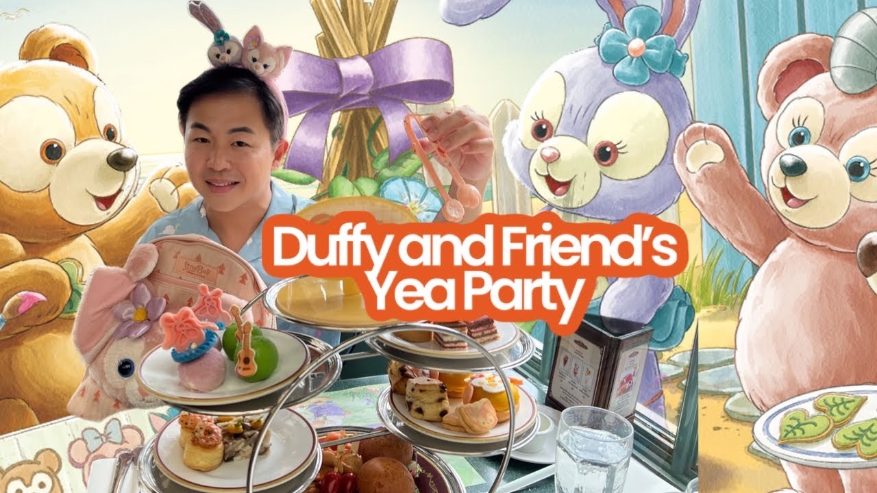 HK DISNEY DUFFY AND FRIENDS TEA PARTY