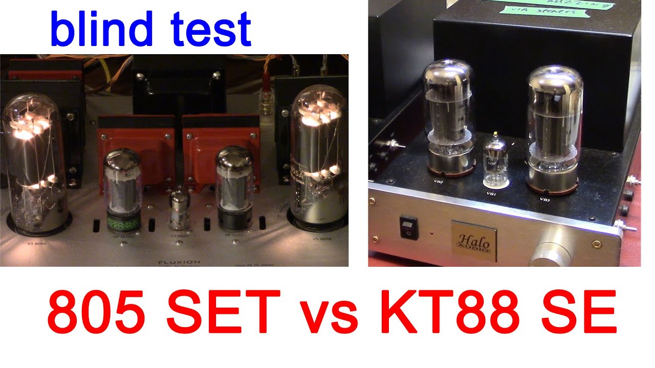 805 SE vs KT88 parallel SE tube amplifier sound reproduction blind test ; fluxion audio