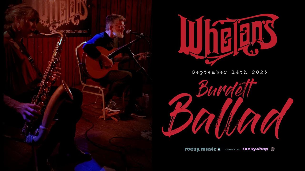 'Burdett Ballad' Whelan's Dublin