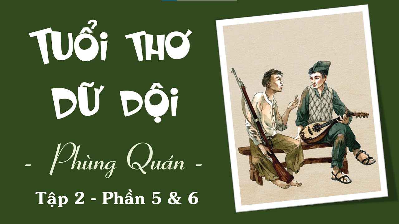 #3 TUỔI THƠ DỮ DỘI-TẬP 2 (P5+6) @NGHEKỂCHUYỆNHAY